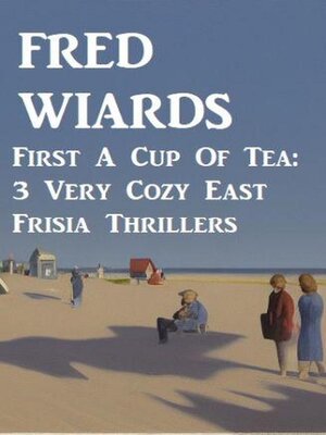 cover image of First a Cup of Tea